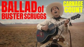 Ballad of Buster Scruggs (2018) Carnage Count